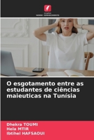 O esgotamento entre as estudantes de ciências maieuticas na Tunísia (Portuguese Edition) 6630410319 Book Cover