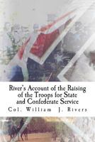 River's Account of the Raising of the Troops for State and Confederate Service 1985586894 Book Cover