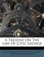 A Treatise On the Law of Civil Salvage 1240140266 Book Cover