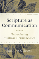 Scripture as Communication: Introducing Biblical Hermeneutics 1540962474 Book Cover