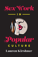 Sex Work in Popular Culture 1487507860 Book Cover
