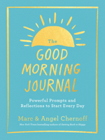 The Good Morning Journal: Powerful Prompts and Reflections to Start Every Day 0593541286 Book Cover