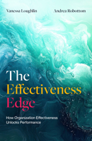 The Effectiveness Edge: How Organization Effectiveness Unlocks Performance 1805760289 Book Cover