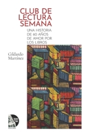 Club de Lectura Semana: Una historia de 60 años de amor por los libros: Historia de una comunidad lectora en Maracaibo: 60 años de tertulia, ... la cultura zuliana (Spanish Edition) B0GYRZKQQH Book Cover