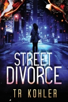 Street Divorce: A Suspense Thriller B09W4H83RX Book Cover