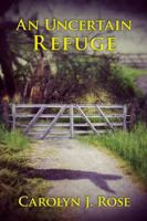 An Uncertain Refuge 0983735905 Book Cover