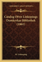Catalog Ofver Linkopings Domkyrkas Bibliothek (1861) 1168053692 Book Cover