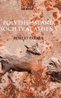 Polytheism and Society at Athens 0199216118 Book Cover