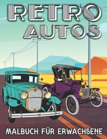 Retro Autos Malbuch für Erwachsene: Fahrzeuge und Klassische Oldtimer zum Stressabbau und Entspannung - Ausmalbuch für Kinder und Jugendliche B08XYFP167 Book Cover