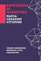 Esperienza Di Marketing: Creare Connessioni Memorabili Con I Consumatori (Marketing 360°: Il Potere del Marketing Moderno) (Italian Edition) B0D4V27XQ3 Book Cover