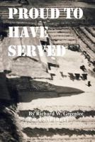 Proud to Have Served 1439256292 Book Cover
