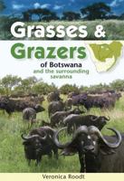 Grasses & Grazers of Botswana 1775841154 Book Cover