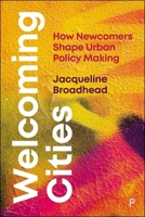 Welcoming Cities: How Newcomers Shape Urban Policy Making 1447378423 Book Cover