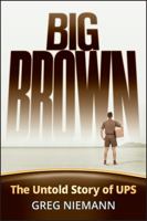 Big Brown: The Untold Story of UPS 0787994022 Book Cover