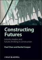 Constructing Futures: Industry Leaders and Futures Thinking in Construction 1405157976 Book Cover