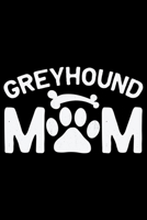 Greyhound Mom: Cool Greyhound Dog Journal Notebook - Greyhound Puppy Lover Gifts - Funny Greyhound Dog Notebook - Greyhound Owner Gifts. 6 x 9 in 120 pages 1712329456 Book Cover