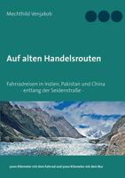 Auf alten Handelsrouten: Fahrradreisen in Indien, Pakistan und China, entlang der Seidenstraße 374120725X Book Cover