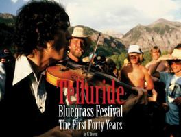 Telluride Bluegrass Festival : The First Forty Years 0991566807 Book Cover