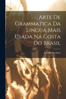 Arte De Grammatica Da Lingua Mais Usada Na Costa Do Brasil 1016574975 Book Cover