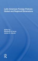 Latin American Foreign Policies: Global And Regional Dimensions 0865312842 Book Cover