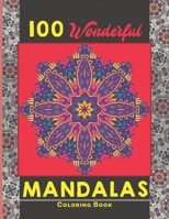 100 Wonderful Mandalas Coloring Book: Simple and easy Beautiful Mandalas to Color for Adults and Kids. Mandala Coloring Book for Adults and Children B099C5P8PZ Book Cover