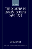 The Quakers in English Society, 1655-1725 (Oxford Historical Monographs) 0198208200 Book Cover