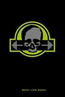 Body Log Book: Bodybuilding Diary, Body Journal, Workout Notes, Physical Fitness Journal. Format A5, 120 pages, tabulars to fill in, tried and tested ... companion for bodybuilding, fitness training 1678359742 Book Cover