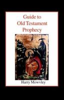 Guide to Old Testament Prophecy 0718891376 Book Cover