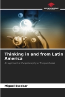 Thinking in and from Latin America: An approach to the philosophy of Enrique Dussel 6203781614 Book Cover