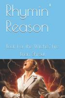 Rhymin' Reason: Book 1 of the Witches' Fire 1514324849 Book Cover