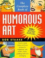 The Complete Book of Humorous Art 0891346236 Book Cover
