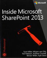 Inside Microsoft Sharepoint 2013 [Paperback] [Jan 01, 2014] Scot Hillier; Ted Pattison; Mirjam van Olst and Andrew Connell 0735674477 Book Cover