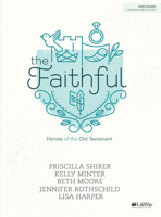 The Faithful: Heroes from the Old Testament 1535933542 Book Cover