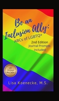 Be An Inclusion Ally: ABCs of LGBTQ+ 1736828606 Book Cover