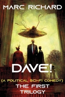 DAVE! (A Novel from the Future) Parts 1-3 1540370968 Book Cover