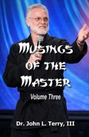 Musings of the Master - Volume 3: Leadership Insights from "The Black Belt Leader" B0HCML1N33 Book Cover