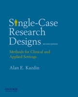 Single-Case Research Designs: Methods for Clinical and Applied Settings 0195030214 Book Cover