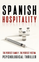 Spanish Hospitality: A 60-Minute Psychological Thriller About An Unforgettable Au Pair Experience B0FD9JBGR6 Book Cover