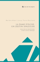 La Dame d'Elche, un destin singulier: Essai sur les réceptions d'une statue ibérique 8490963207 Book Cover