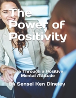 The Power of Positivity: Life Through a Positive Mental Attitude B0DTTPCQTH Book Cover