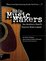 Hub City Music Makers: One Southern Town's Popular Music Legacy 0963873199 Book Cover
