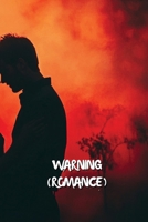 Warning (Romance) B0DT7ST6ZM Book Cover