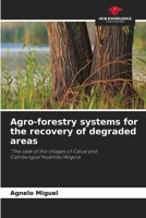Agro-forestry systems for the recovery of degraded areas: "The case of the villages of Calue and Cambongue"Huambo/Angola 6207620615 Book Cover