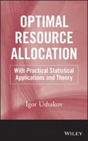 Optimal Resource Allocation: With Practical Statistical Applications and Theory 1118389972 Book Cover