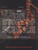 The Story of Science: Power, Proof and Passion 1845335473 Book Cover