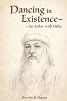 Dancing in Existence: An Ardor with Osho B0GGJ5FQ5S Book Cover