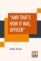 And That's How It Was, Officer 9355346956 Book Cover