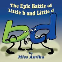 The Epic Battle of Little b and Little d 1478798955 Book Cover
