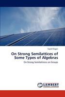 On Strong Semilattices of Some Types of Algebras 3847313134 Book Cover