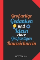 Großartige Gedanken einer Bauzeichnerin: Notizbuch mit 120 Karierten Seiten im Format A5 (6x9 Zoll) (German Edition) 167600212X Book Cover